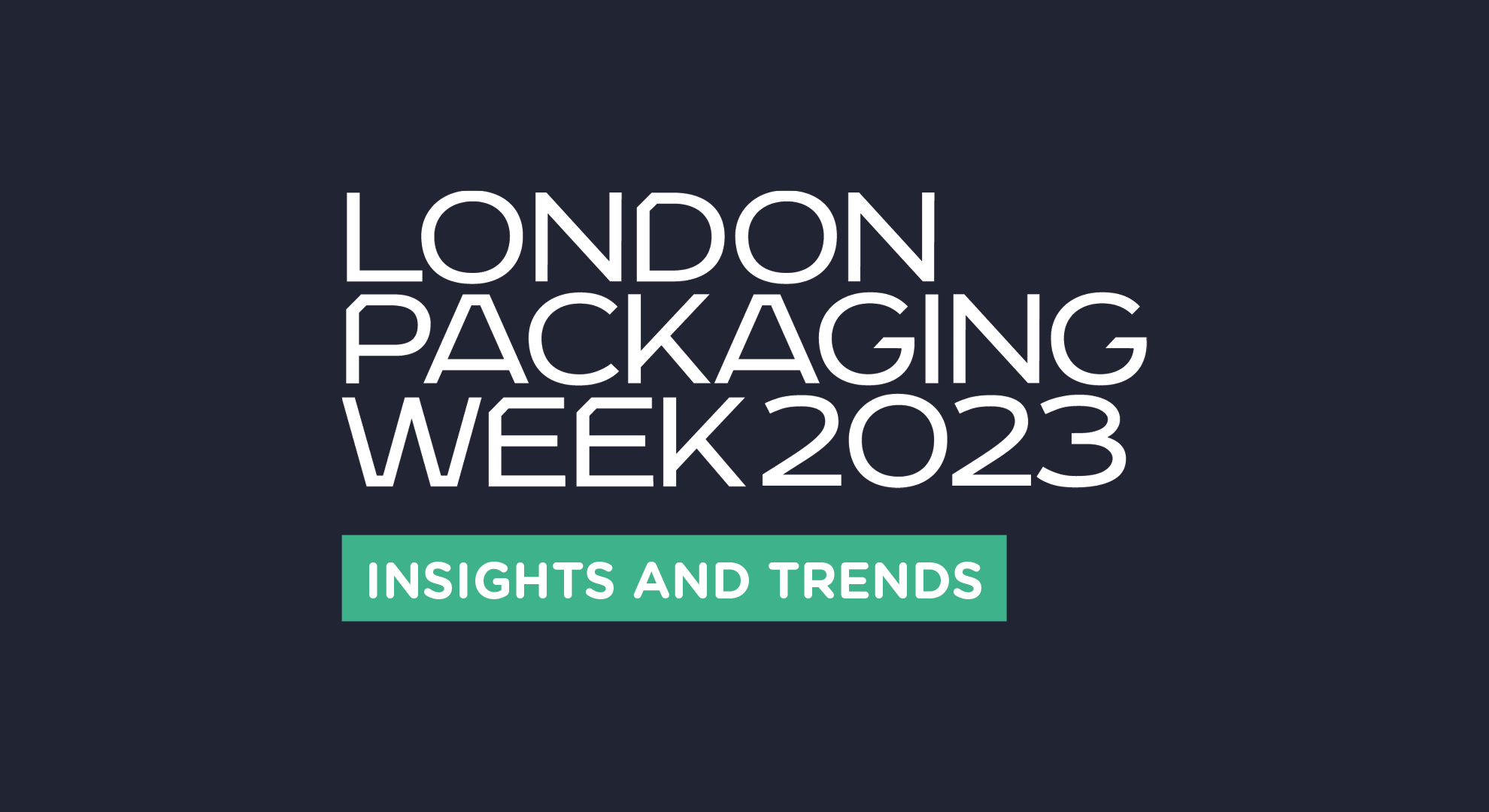 Unpacking the London Packaging Show- Insights and Trends